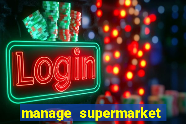 manage supermarket simulator mod apk (unlimited money and energy)